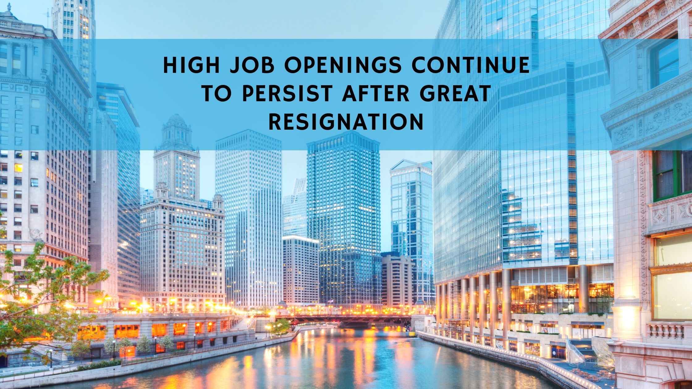 High Job Openings Continue to Persist After Great Resignation
