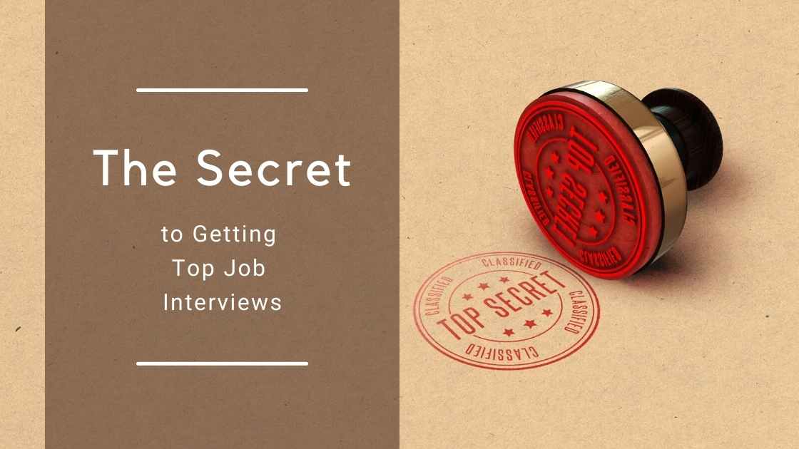 Secret to getting top job interviews